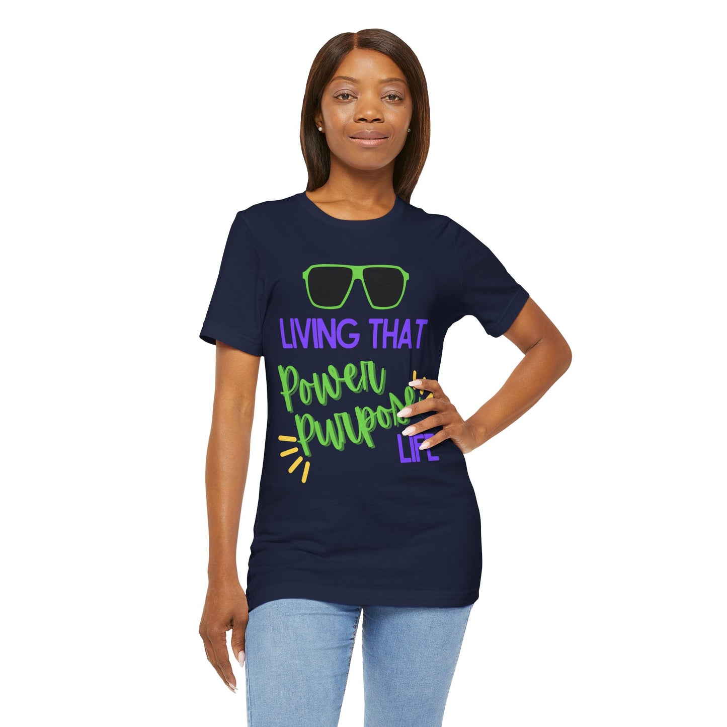 Living That Power Purpose Life Tee