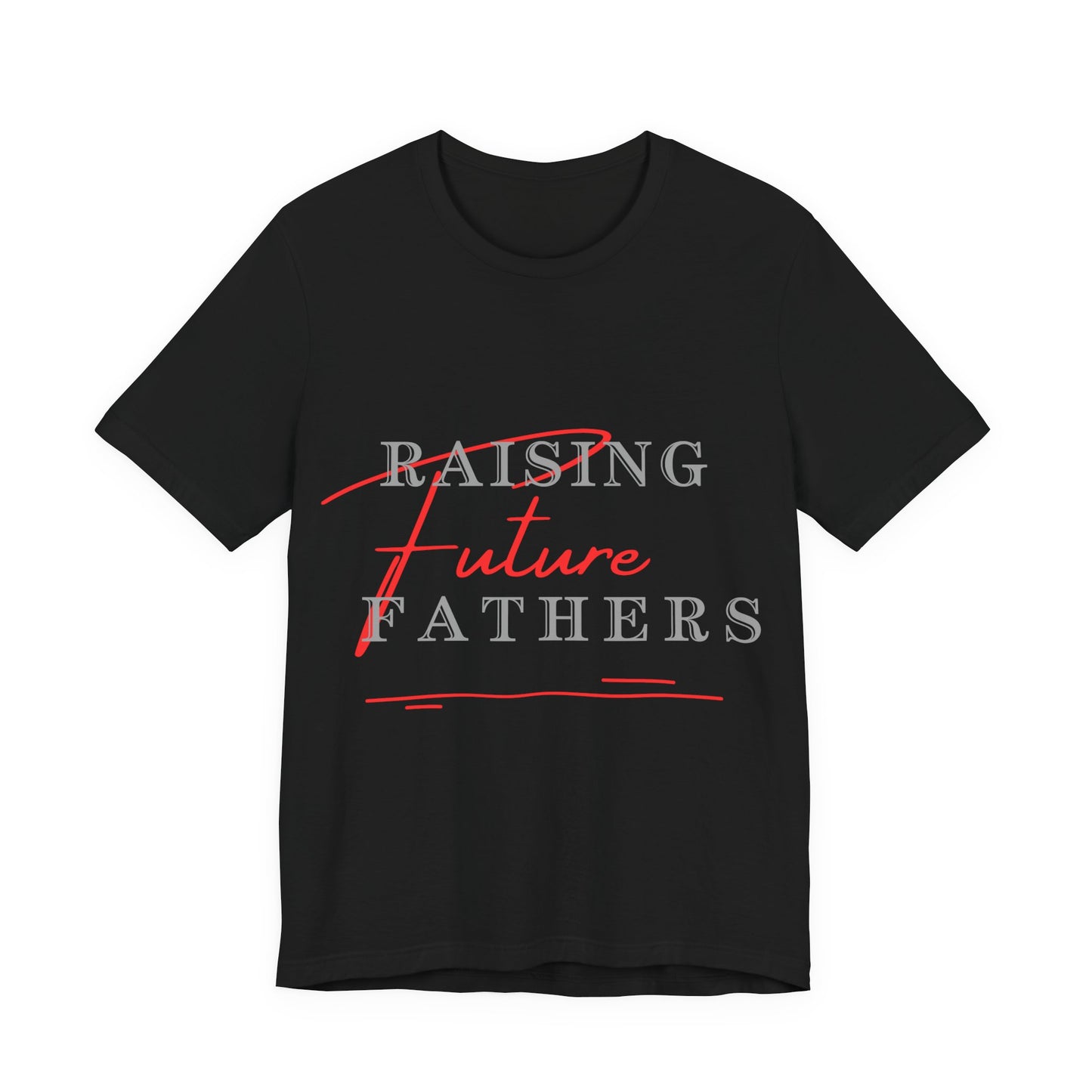 Raising Future Fathers Tee