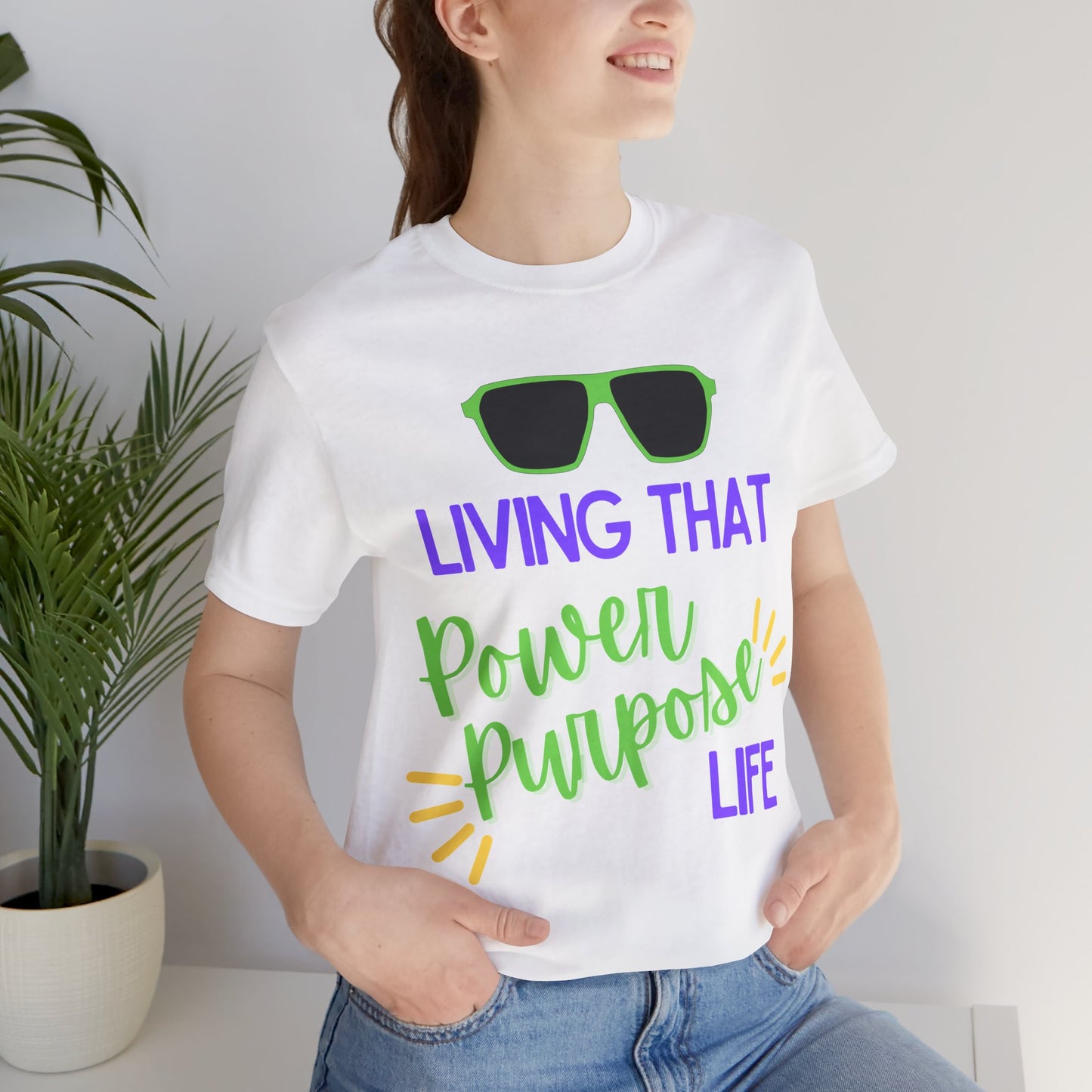 Living That Power Purpose Life Tee
