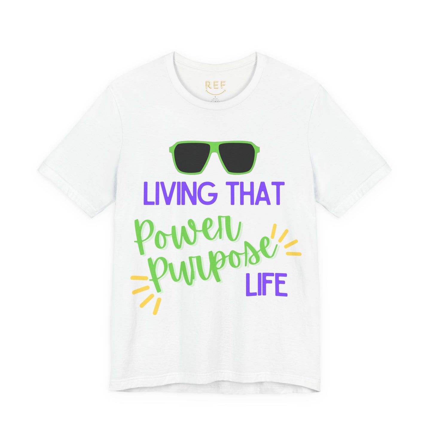 Living That Power Purpose Life Tee