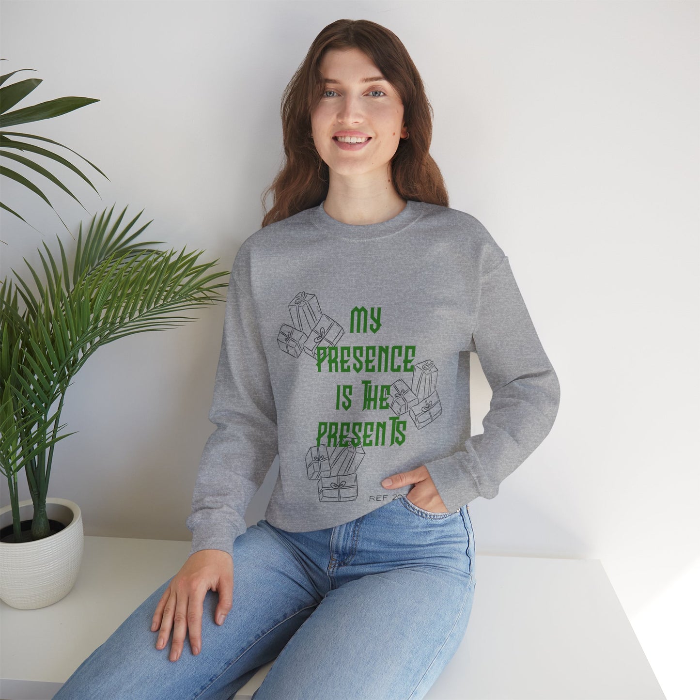 My Presence Is The Presents Sweatshirt