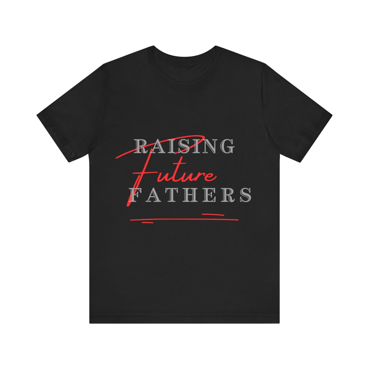 Raising Future Fathers Tee