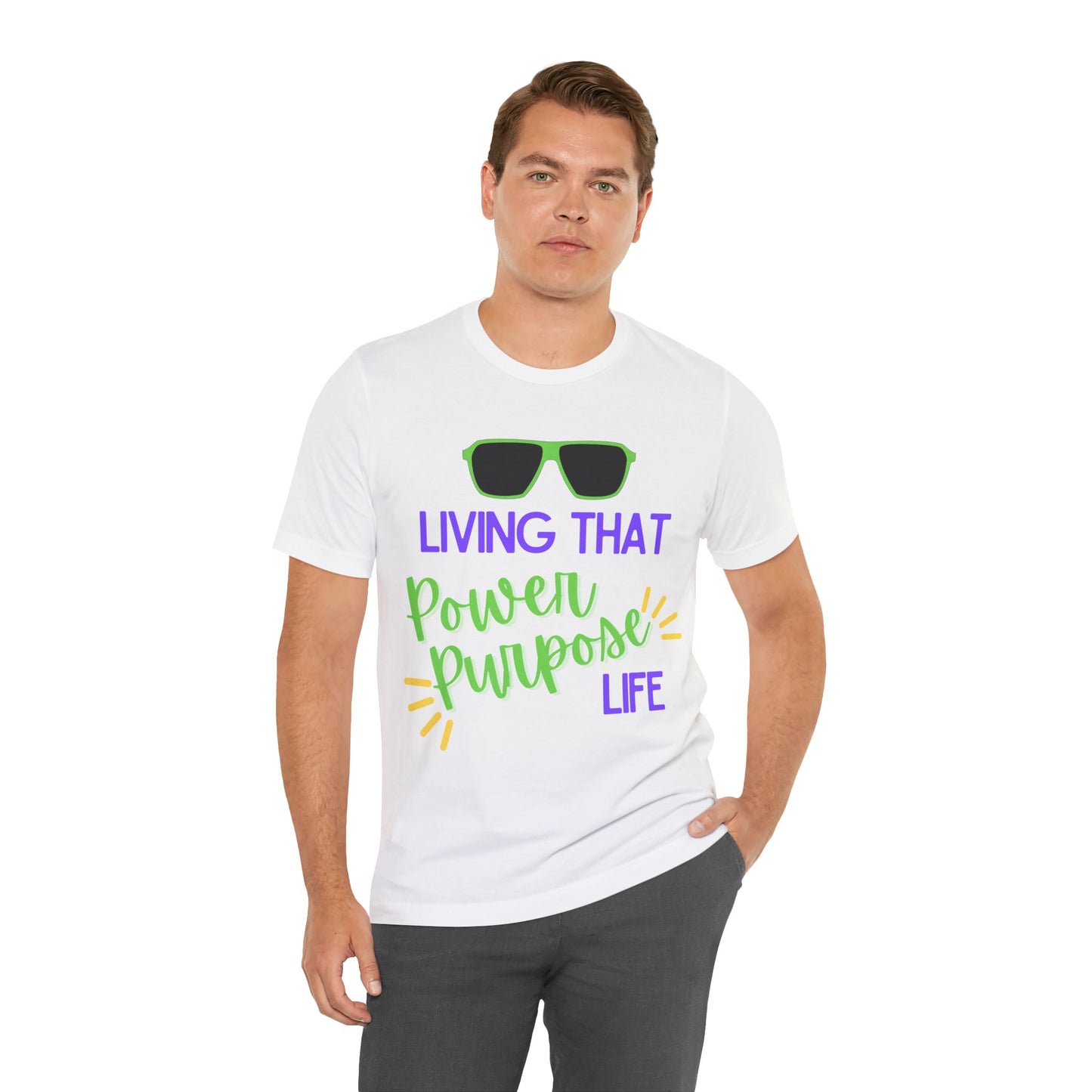 Living That Power Purpose Life Tee