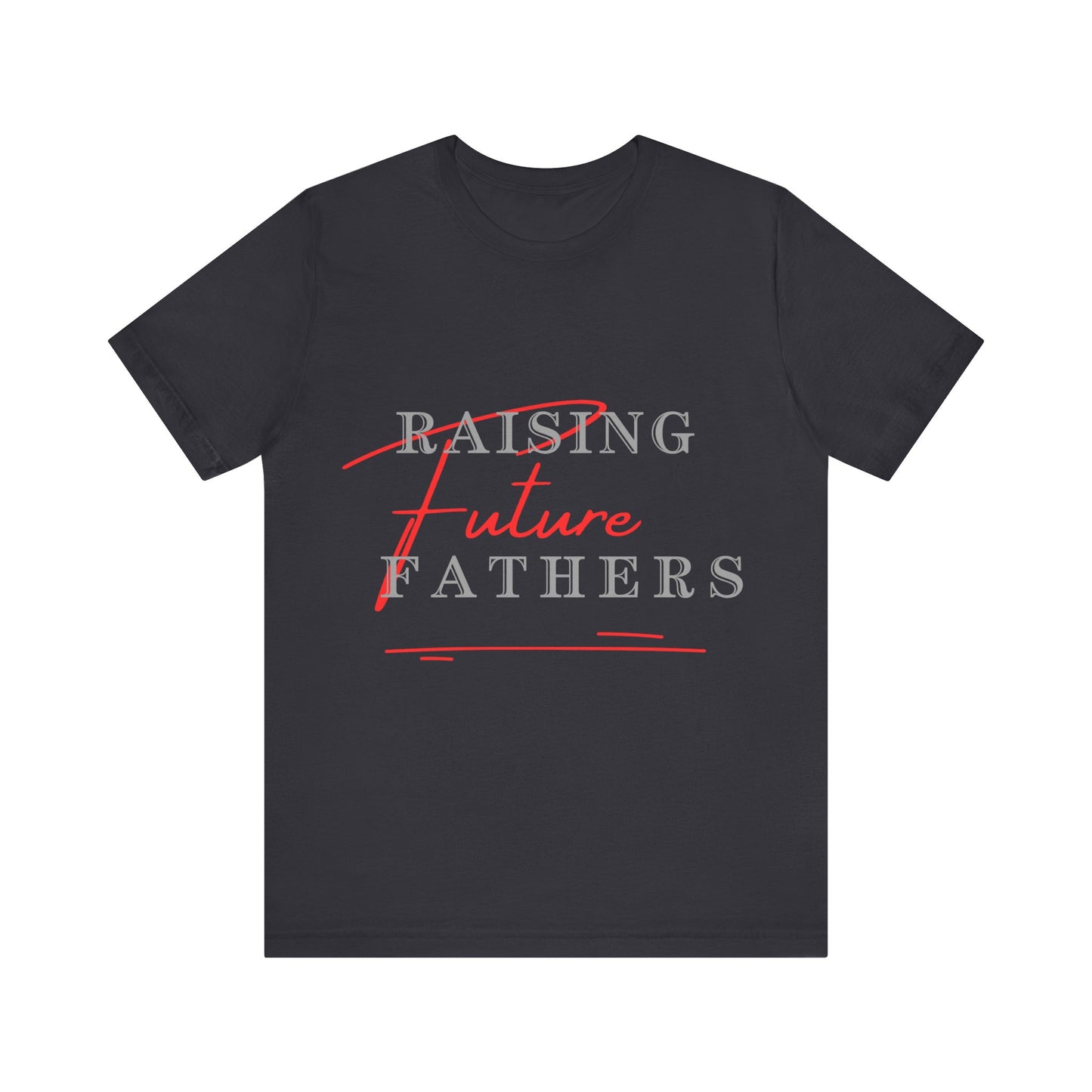 Raising Future Fathers Tee