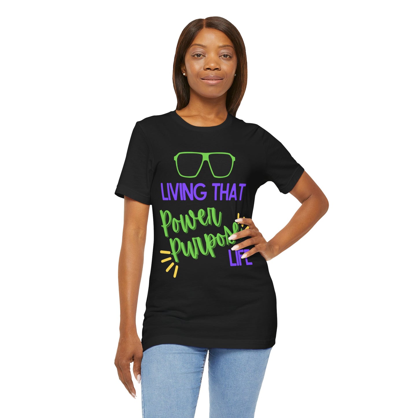 Living That Power Purpose Life Tee