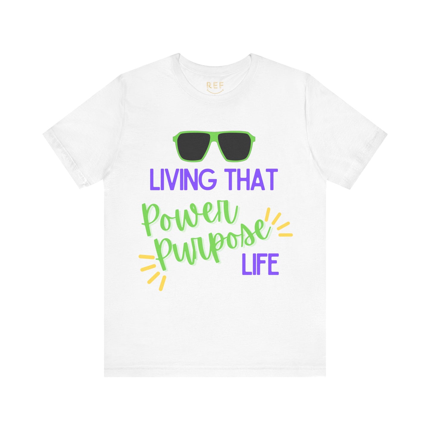 Living That Power Purpose Life Tee