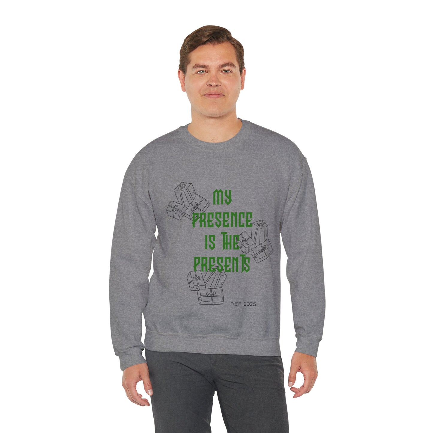 My Presence Is The Presents Sweatshirt