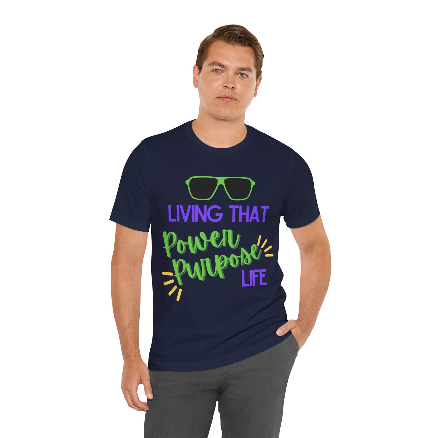 Living That Power Purpose Life Tee