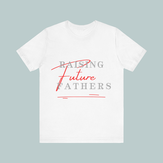 Raising Future Fathers Tee