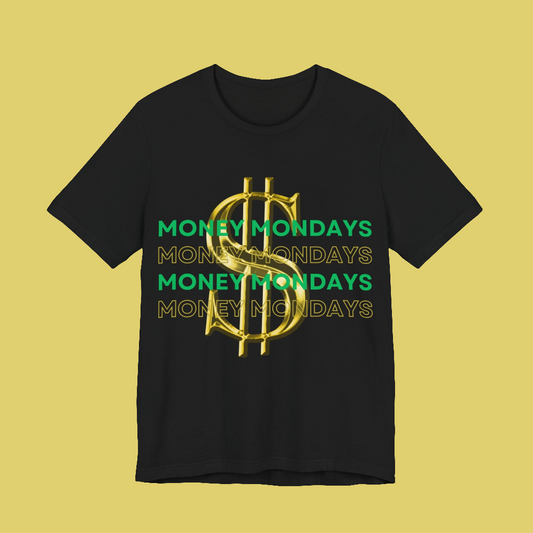 Making Money Mondays T-Shirt